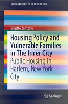 SpringerBriefs in Geography - Housing Policy and Vulnerable Families in The Inner City