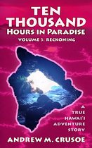 True Hawaii 3 - Ten Thousand Hours in Paradise