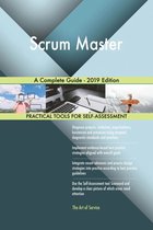 Scrum Master A Complete Guide - 2019 Edition
