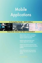 Mobile Applications A Complete Guide - 2019 Edition