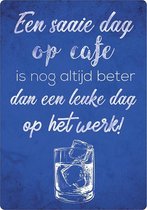 Spreukenbordje: Een Saaie Dag Op Cafe Is Nog Altijd Beter Dan Een Leuke Dag Op Het Werk! | Houten Tekstbord