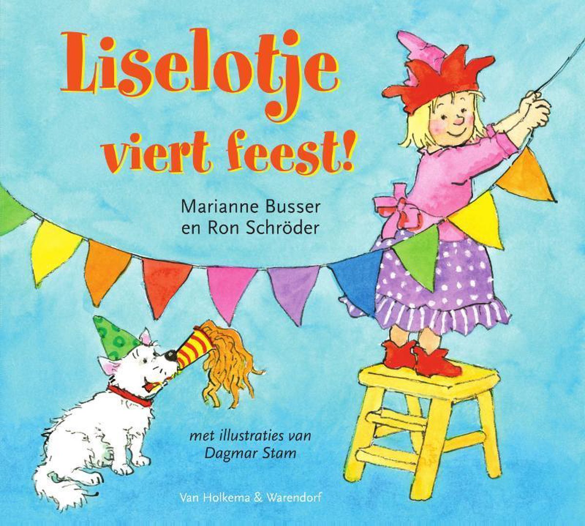 Liselotje - Liselotje viert feest!, Marianne Busser | 9789000359875 |  Boeken | bol.com