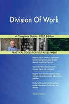 Division Of Work A Complete Guide - 2020 Edition