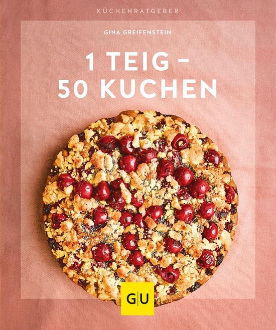 GU Küchenratgeber - 1 Teig – 50 Kuchen - cover