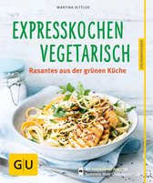 GU Küchenratgeber - Expresskochen Vegetarisch