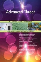 Advanced Threat A Complete Guide - 2019 Edition