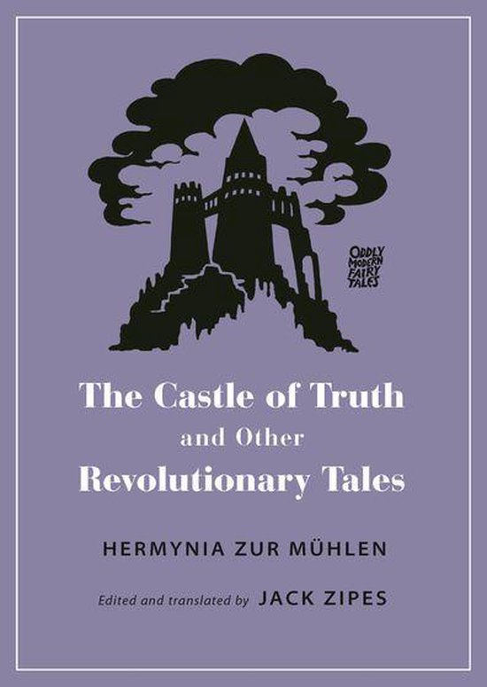 Oddly Modern Fairy Tales - The Castle of Truth and Other Rev ... - cover