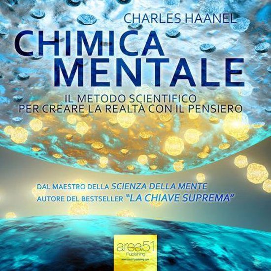 Chimica Mentale. Il metodo scientifico per creare la realtà ... - cover