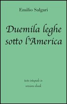Grandi Classici - Duemila leghe sotto l'America di Emilio Salgari in ebook