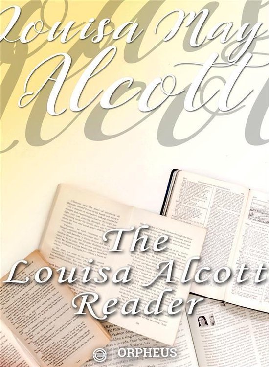 The Louisa Alcott Reader: a Supplementary Reader for the Fou ... - cover