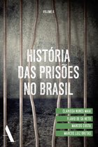 História das prisões no Brasil 2 - História das prisões no Brasil II