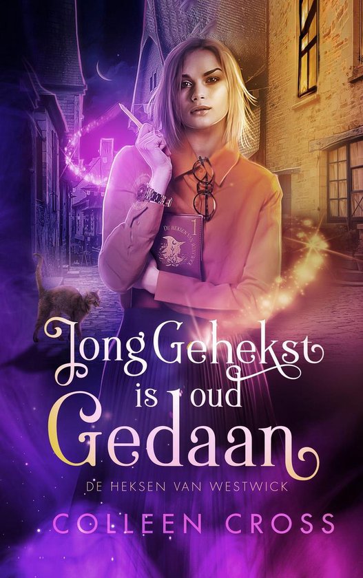 De Heksen van Westwick 1 - Jong Gehekst is oud Gedaan - cover
