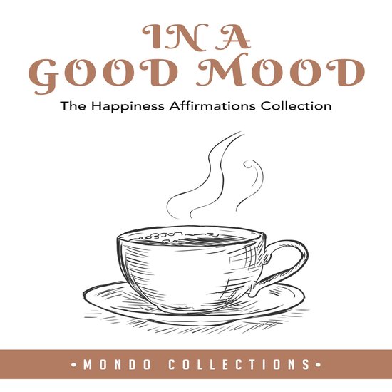 In a Good Mood: The Happiness Affirmations Collection - cover