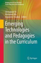 Bridging Human and Machine: Future Education with Intelligence - Emerging Technologies and Pedagogies in the Curriculum
