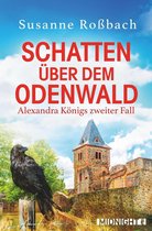 Alexandra König ermittelt 2 - Schatten über dem Odenwald