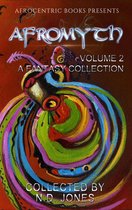 AfroMyth 2 - Afromyth Volume 2: A Fantasy Collection