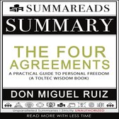 Summary of The Four Agreements: A Practical Guide to Personal Freedom (A Toltec Wisdom Book) by Don Miguel Ruiz