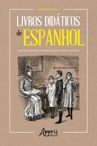 Livros Didáticos de Espanhol: Trajetória Histórica, Prescrições Legais e Ensino (1920-1961)