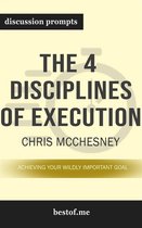 Summary: “The 4 Disciplines of Execution: Achieving Your Wildly Important Goals" by Sean Covey - Discussion Prompts