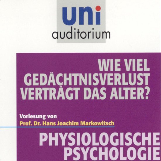 Physiologische Psychologie: Wie viel Gedächtnisverlust vert ... - cover