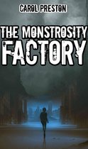 The Monstrosity Factory