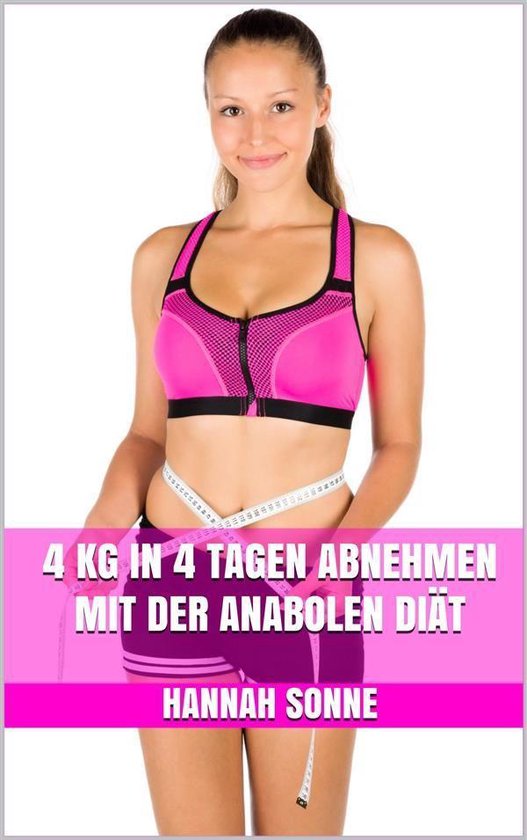4 kg in 4 Tagen abnehmen mit der Anabolen Diät - cover