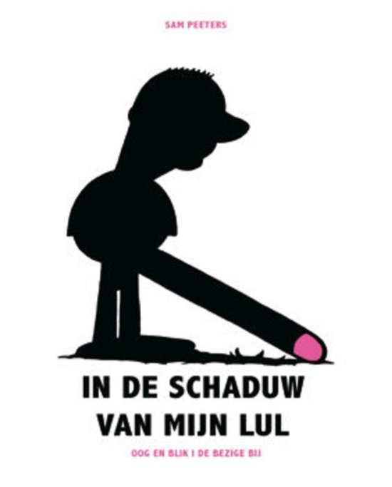 Cover van het boek 'In de schaduw van mijn lul'