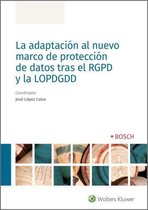 La adaptación al nuevo marco de protección de datos tras el RGPD y la LOPDGDD