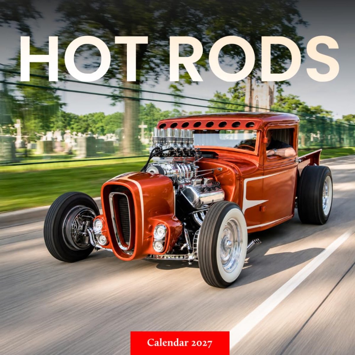 Hot Rods Calendar 2027: Custom Cars and Automotive Photography - ShopVlot