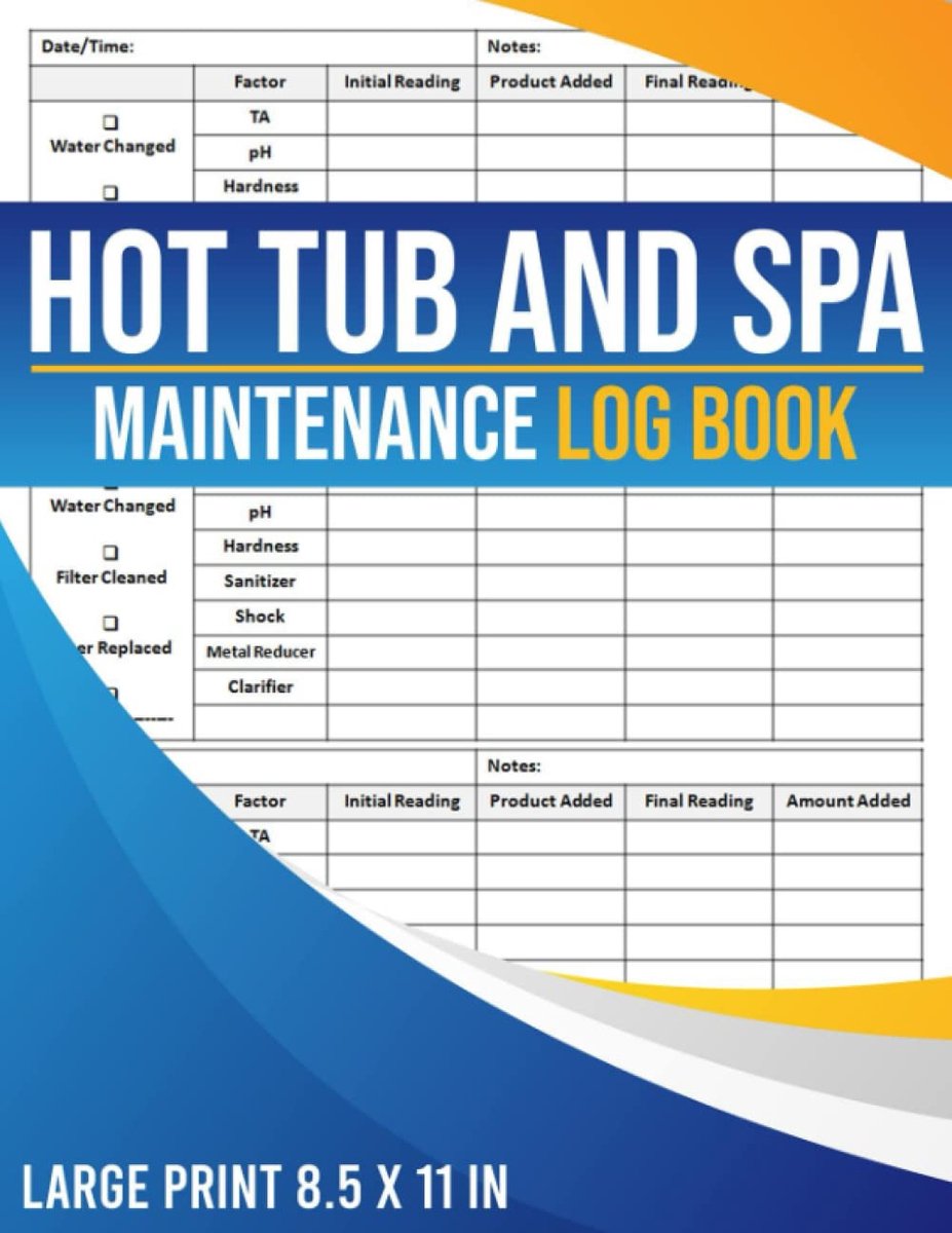 Hot Tub and Spa Maintenance Log Book: a Journal to Track Water Chemistry, Hot Tub Spa Usage and Regular Maintenance - ShopVlot