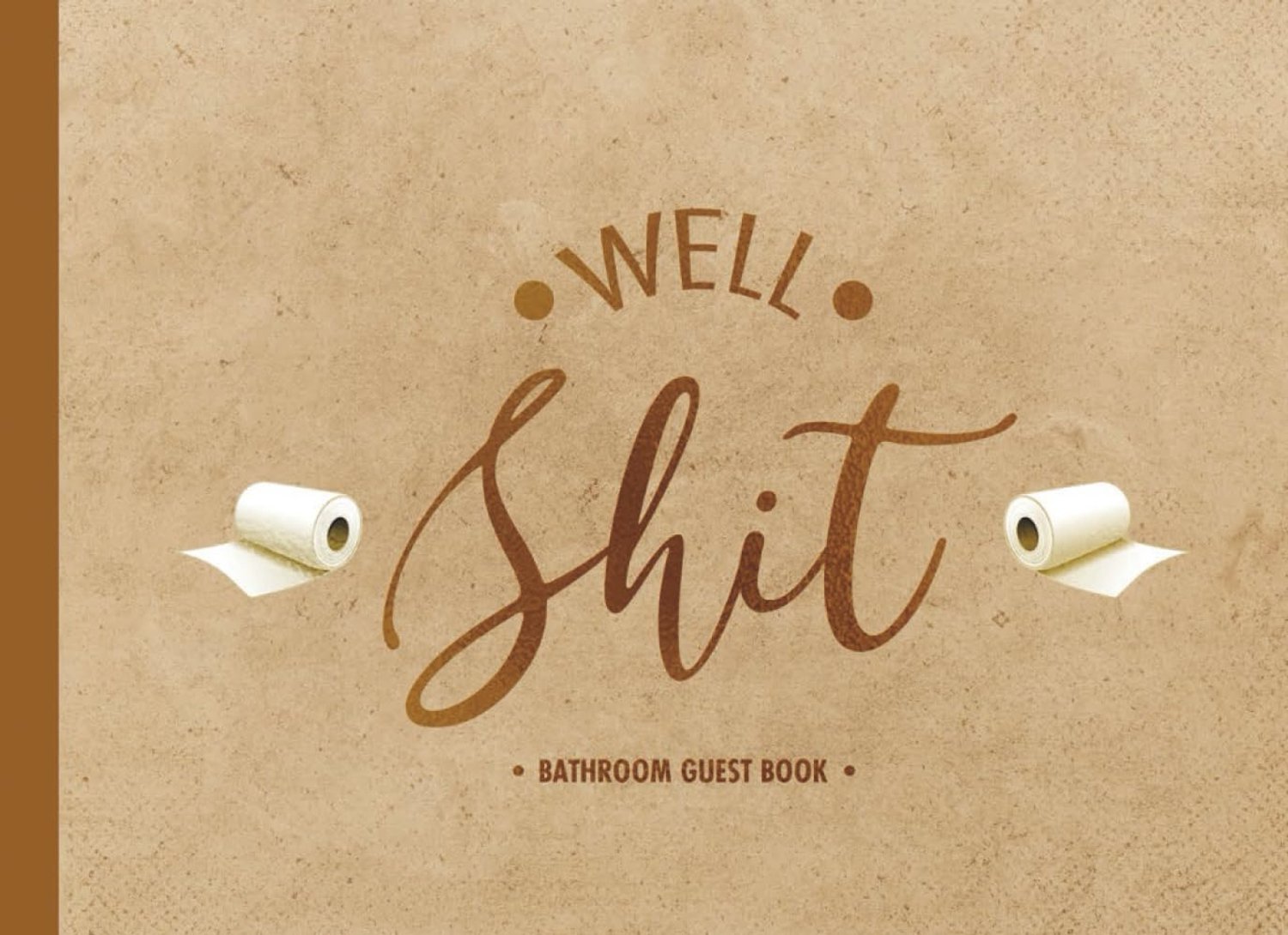 Well Shit Bathroom Guest Book: Funny Humorous Inspirational Guestbook Journal House Toilet Warming Birthday Gifts - ShopVlot