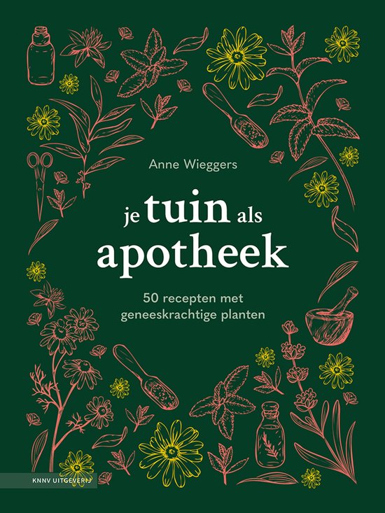 Boekomslag 'Je tuin als apotheek' met illustraties van geneeskrachtige planten, bloemen, kruiden en flesjes.
