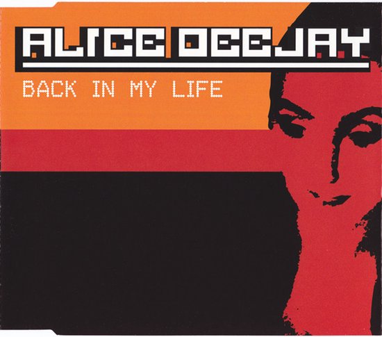Cd-hoes van Alice Deejay, Back In My Life. Oranje, rode en zwarte achtergrond met een silhouet van een vrouwengezicht.