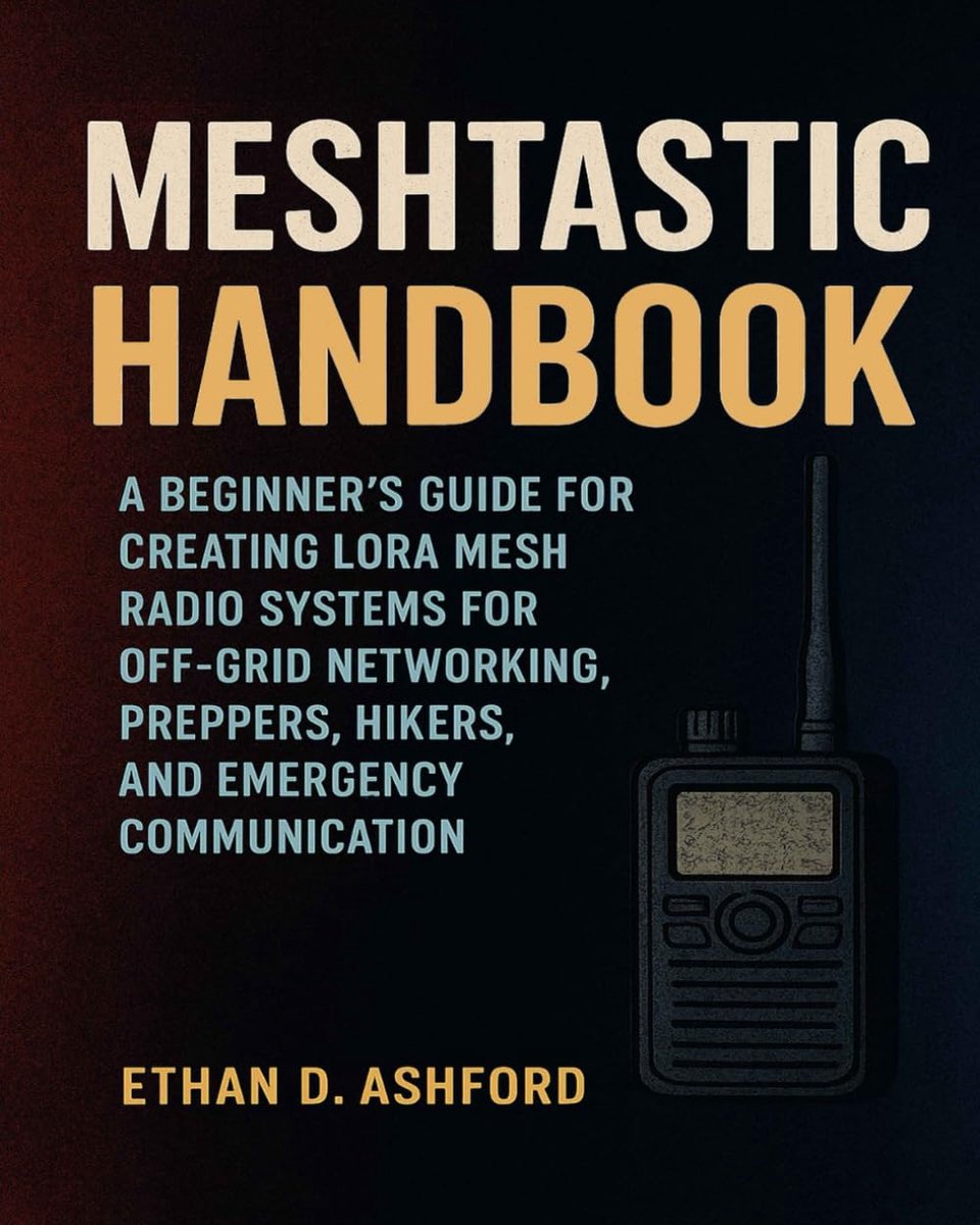 Meshtastic Handbook: A Beginner’s Guide for Creating LoRa Mesh Radio Systems for Off-Grid Networking, Preppers - ShopVlot