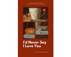 I'd Never Say I Love You
