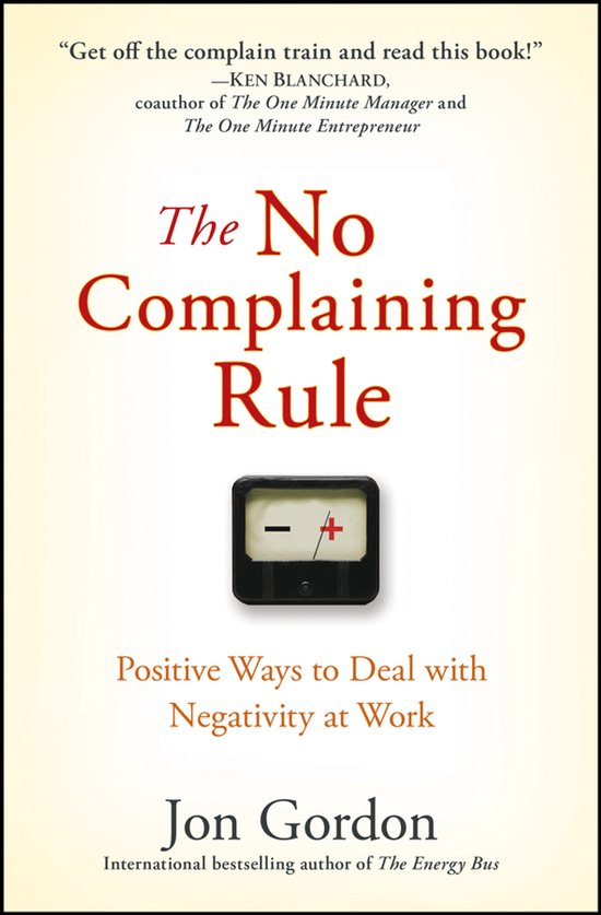 Boekomslag van The No Complaining Rule door Jon Gordon met een symbool van een meter met een plus- en minteken.