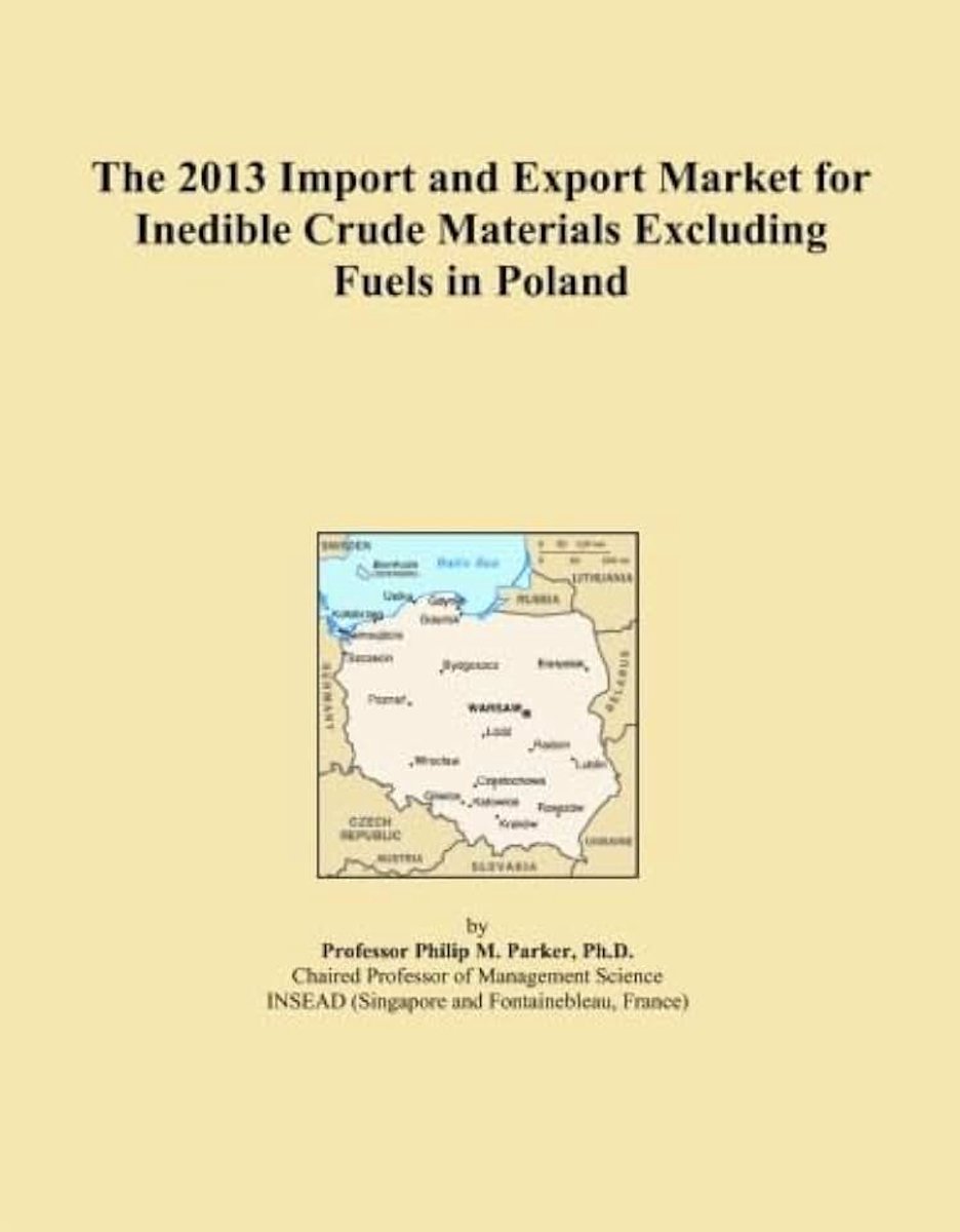 2013 Import and Export Market for Inedible Crude Materials Excluding Fuels in Poland