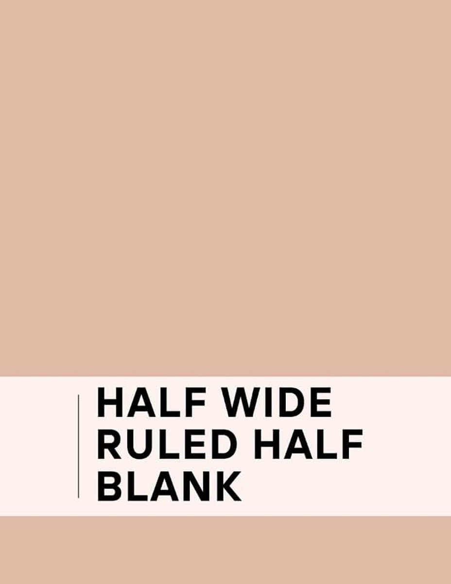 Half Wide Ruled / Half Blank: "Perfect for Writing and Drawing"