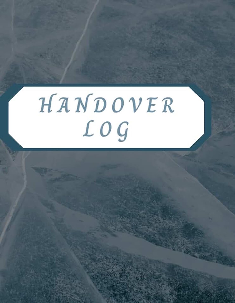 Handover Log Book For Health Professionals, Retail, Business, Construction And Many More: Shift Handover Organizer For Recording Staff Communication