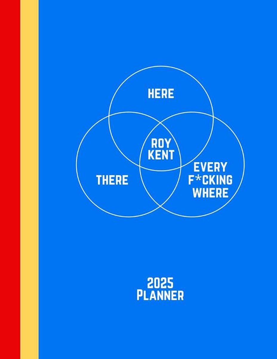 There, Every F*ing Where, Roy Kent: Ted Lasso 8.5x11 2025 Weekly Planner | Schedule | Diary, Perfect Gift for AFC Richmond Soccer Fans