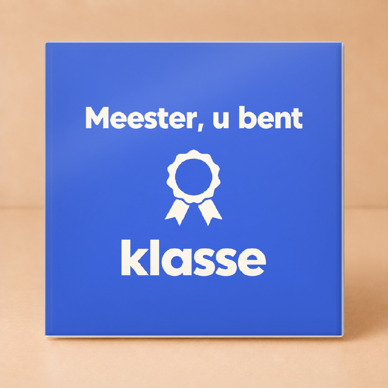 Bedruk King Strakke minimalistische Meester Tegel ‘Meester, u bent klasse’ – Stijlvolle wanddecoratie voor leraren en scholen - 15 x 15 cm Wit