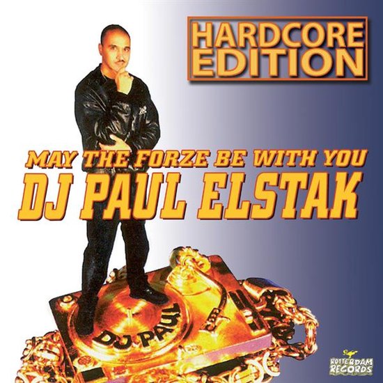 DJ Paul Elstak staat op een gouden draaitafel met een ketting. "HARDCORE EDITION" en "MAY THE FORZE BE WITH YOU"