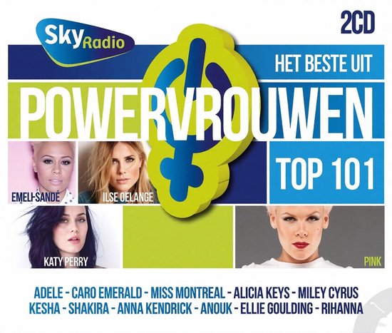 2CD Sky Radio Het Beste Uit Powervrouwen Top 101 met portretten van Emeli Sande, Ilse DeLange, Katy Perry en Pink.
