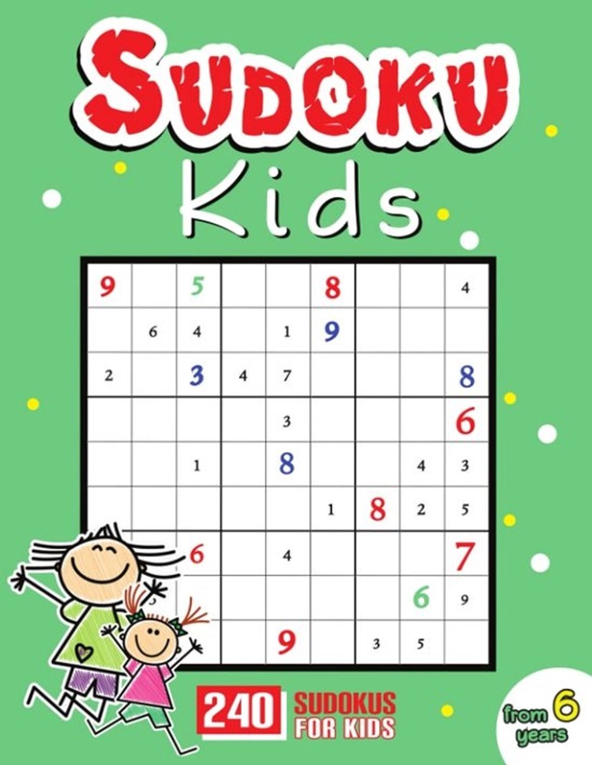Sudokuboek voor kinderen vanaf 6 jaar: 240 puzzels (4x4, 6x6, 9x9)