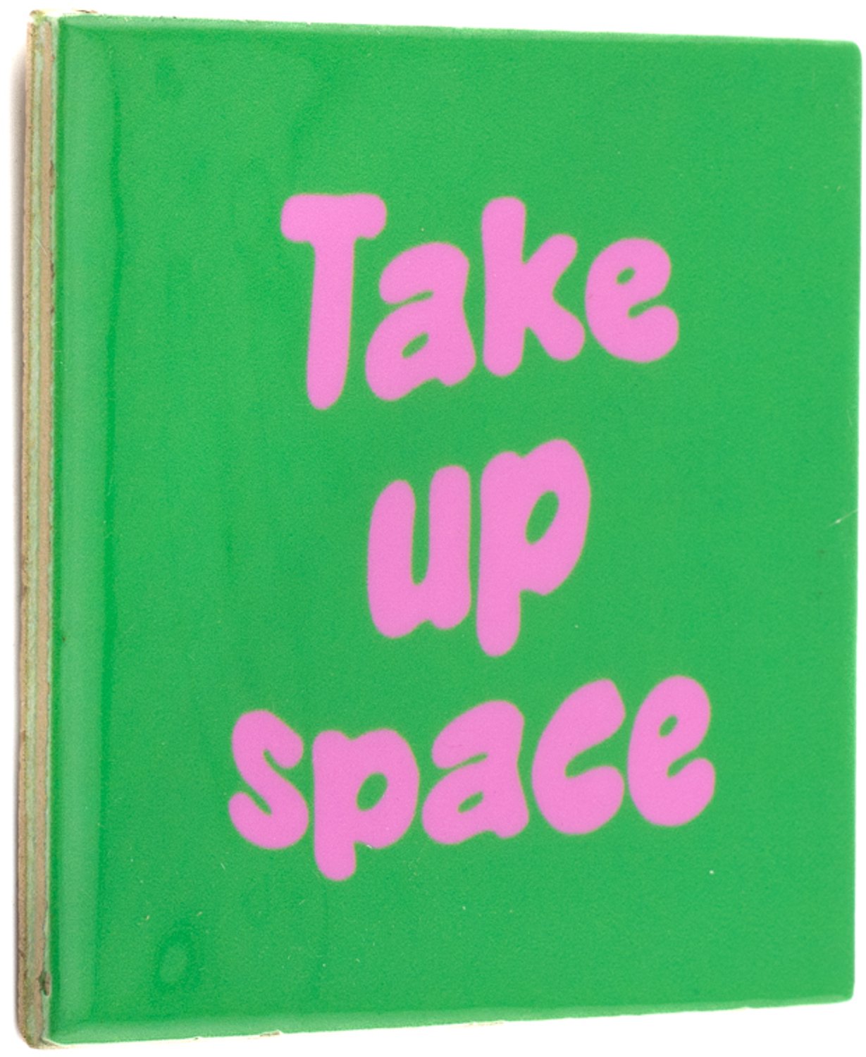 Tegeltje take up space