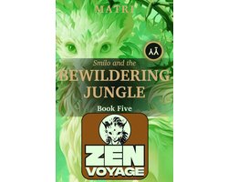 ZENVOYAGE 5 - Zenvoyage: Book Five: Smilo and the Bewildering Jungle