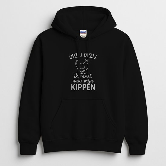 Kippen Hoodie – OPZIJ OPZIJ ik moet naar mijn KIPPEN – Casual Outfit – Unisex Hoodie voor Dames & Heren – Leuk Cadeau