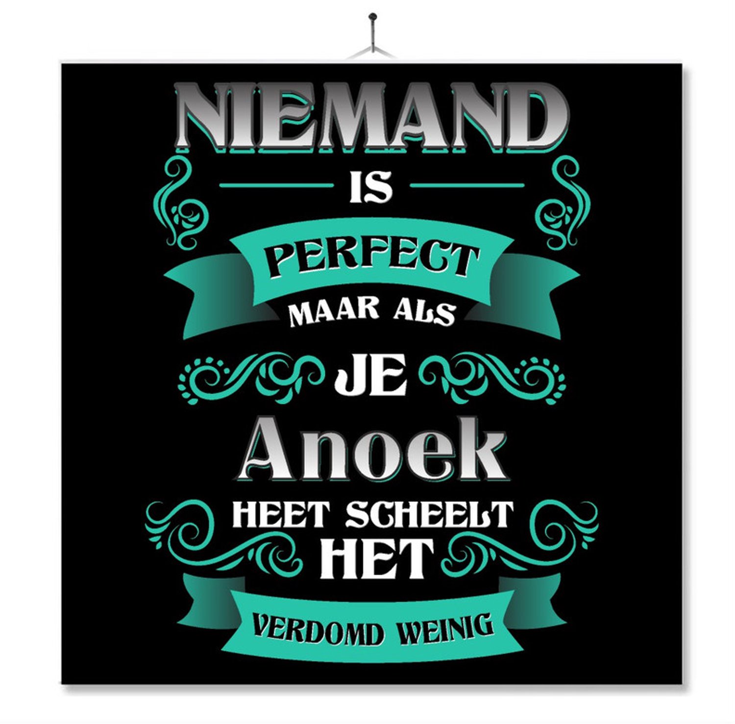 MC Living Tegel Met Opdruk | Kado | Cadeau | Niemand Is Perfect Maar Als Je Anoek Heet Scheelt Het Verdomd Weinig Multi-Color