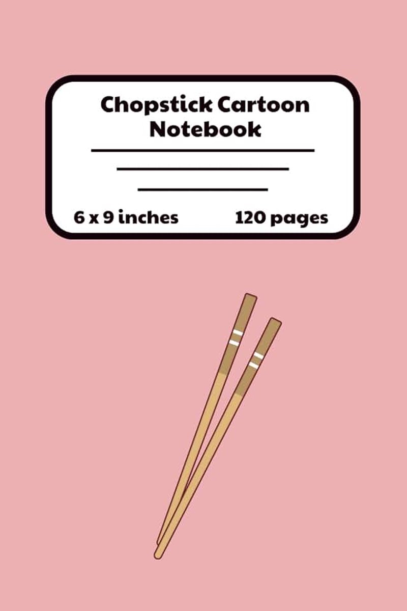 Chopsticks Theme | 120 Lined Pages | 6x9 inches | School Works, College, Taking Notes, Journaling, Diary | For Teens And Adults