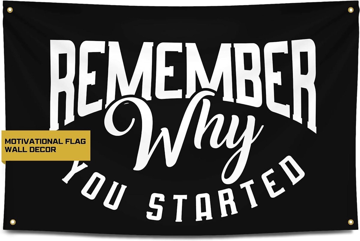 Drietand Onthoud waarom je bent begonnen motiverende sportschoolbanner - inspireer je training met deze banner - Perfecte fitnesswanddecoratie voor sportschool, slaapzaal - blijf gemotiveerd